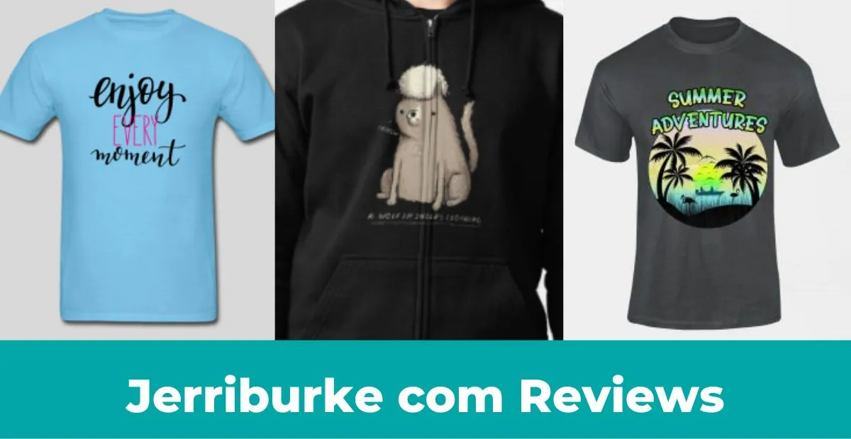 Read more about the article Jerriburke com Reviews – Is It The Best Online Store For Tees Or Another Online Scam?